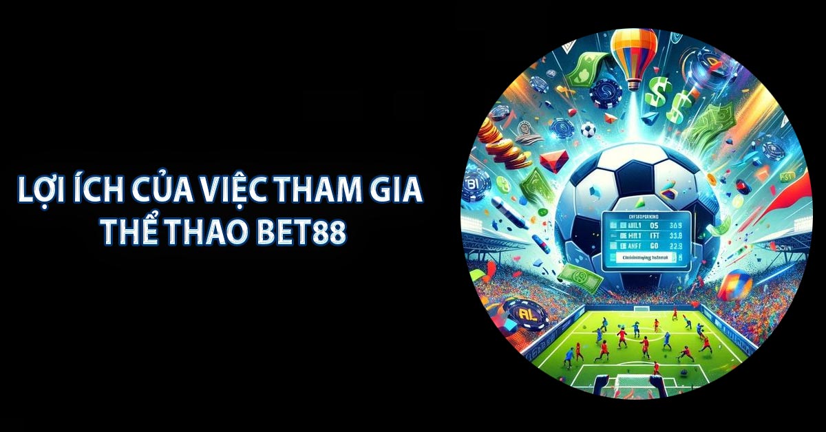 Lợi ích của việc tham gia thể thao BET88