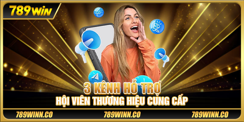 3 kênh hỗ trợ hội viên thương hiệu cung cấp