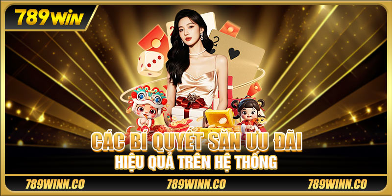 Các bí quyết săn ưu đãi hiệu quả trên hệ thống