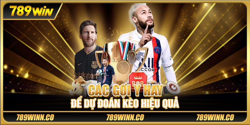 Các gợi ý hay để dự đoán kèo hiệu quả