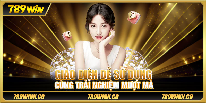 Giao diện thiết kế dễ sử dụng cùng trải nghiệm mượt mà