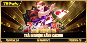 Giới thiệu về trải nghiệm sảnh casino