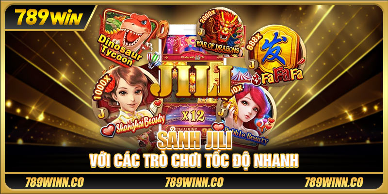 Sảnh Jili với các trò chơi tốc độ nhanh